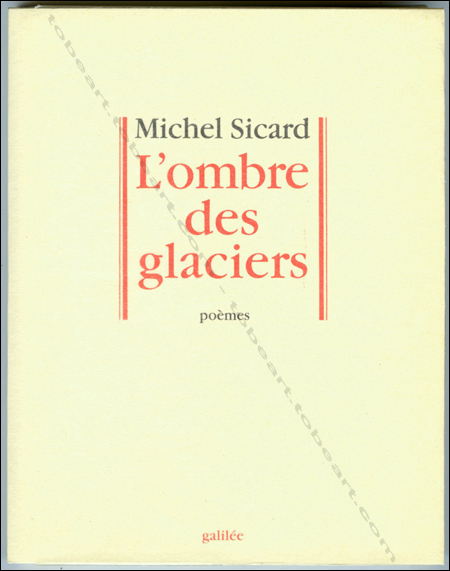Pierre ALECHINSKY- Michel Sicard. L'ombre des glaciers - Pomes. Paris, Editions Galile, 1992.