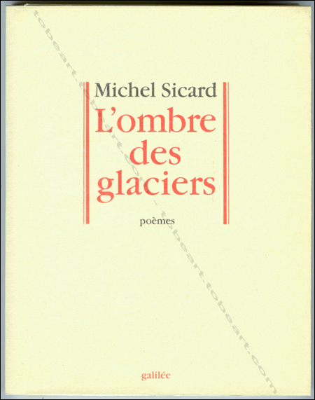 Pierre ALECHINSKY | Michel Sicard | L'ombre des glaciers - Po&egrave;mes | Editions Galil&eacute;e, 1992.