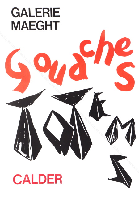 Alexander CALDER - Gouaches - Totems. Affiche originale / Original poster. Paris, Galerie Maeght, 1966.