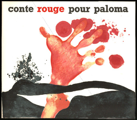 Paul REBEYROLLE - Serge Sautreau et Andr Velter. Conte rouge pour paloma. Paris, Editions Maeght, 1975.